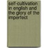 Self-Cultivation In English And The Glory Of The Imperfect
