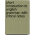 Short Introduction To English Grammar; With Critical Notes