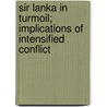 Sir Lanka in Turmoil; Implications of Intensified Conflict by United States. Pacific