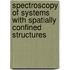 Spectroscopy Of Systems With Spatially Confined Structures