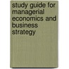 Study Guide for Managerial Economics and Business Strategy door Michael R. Baye