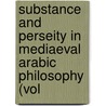 Substance and Perseity in Mediaeval Arabic Philosophy (Vol door Emil L. Fackenheim