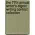 The 77th Annual Writer's Digest Writing Contest Collection