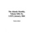 The Atlantic Monthly, Volume Xiii, No. Lxxv, January, 1864