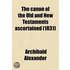 The Canon Of The Old And New Testaments Ascertained (1831)