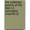 The Collected Poems Of The Late N.T. Carrington (Volume 2) by Nicholas Toms Carrington