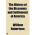 The History Of The Discovery And Settlement Of America ...