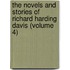 The Novels And Stories Of Richard Harding Davis (Volume 4)
