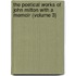 The Poetical Works Of John Milton With A Memoir (Volume 3)
