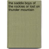 The Saddle Boys Of The Rockies Or Lost On Thunder Mountain by James Carson