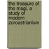 The Treasure Of The Magi, A Study Of Modern Zoroastrianism