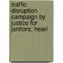 Traffic Disruption Campaign by Justice for Janitors; Heari