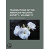 Transactions of the American Pediatric Society (Volume 15) door American Pediatric Society