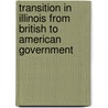 Transition In Illinois From British To American Government door Robert Livingston Schuyler
