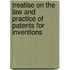 Treatise On The Law And Practice Of Patents For Inventions