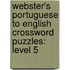 Webster's Portuguese To English Crossword Puzzles: Level 5
