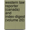 Western Law Reporter (Canada) and Index-Digest (Volume 20) door Edward Betley Brown