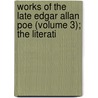 Works of the Late Edgar Allan Poe (Volume 3); The Literati by Edgar Allan Poe