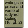 Writings In Prose And Verse Of Rudyard Kipling (16, Pt. 2) by Rudyard Kilpling