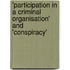 'Participation in a Criminal Organisation' and 'Conspiracy'