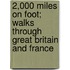 2,000 Miles On Foot; Walks Through Great Britain And France