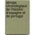Abrege Chronologique De L'Histoire D'Espagne Et De Portugal