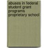 Abuses in Federal Student Grant Programs Proprietary School