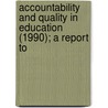 Accountability and Quality in Education (1990); A Report to door Connie F. Erickson