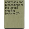 Addresses and Proceedings of the Annual Meeting (Volume 57) by National Educational Meeting