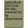 Agriculture And Rural Life Day; Material For Its Observance door Eugene Clyde Brooks