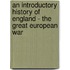 An Introductory History Of England - The Great European War