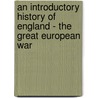 An Introductory History Of England - The Great European War door Charles Robert Fletcher