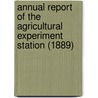 Annual Report of the Agricultural Experiment Station (1889) door Cornell University Station