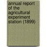 Annual Report of the Agricultural Experiment Station (1899) door Cornell University. Station