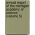 Annual Report of the Michigan Academy of Science (Volume 5)