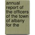 Annual Report of the Officers of the Town of Albany for the