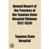 Annual Report of the Trustees of the Taunton State Hospital door Taunton State Hospital
