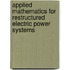 Applied Mathematics For Restructured Electric Power Systems
