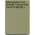 Bibliography of the Writings in Prose and Verse of George a