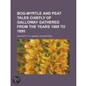 Bog-Myrtle and Peat Tales Chiefly of Galloway Gathered from by Samuel Rutherford Crockett