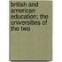 British and American Education; The Universities of the Two