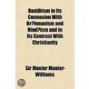 Buddhism in Its Connexion with Brhmanism and Hindism and in door Sir Monier Monier-Williams