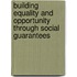 Building Equality And Opportunity Through Social Guarantees