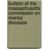 Bulletin of the Massachusetts Commission on Mental Diseases