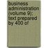 Business Administration (Volume 9); Text Prepared by 400 of