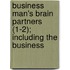 Business Man's Brain Partners (1-2); Including the Business