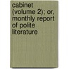 Cabinet (Volume 2); Or, Monthly Report Of Polite Literature by Daniel Nathan Shury