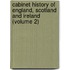 Cabinet History of England, Scotland and Ireland (Volume 2)