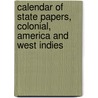 Calendar Of State Papers, Colonial, America And West Indies door Great Britain Public Record Office