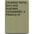 Canadian Home, Farm and Business Cyclopaedia; A Treasury of